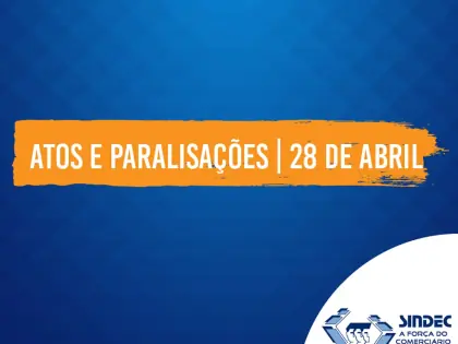 Fundo azul com uma faixa laranja escrito: atos e paralisações 28 de abril